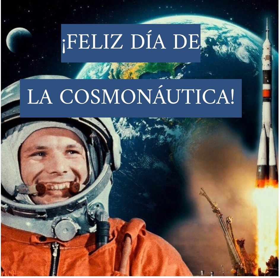 ¡Feliz día de la Cosmonáutica!